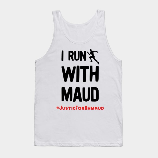 I run with Maud ahmaud arbery Tank Top by afmr.2007@gmail.com